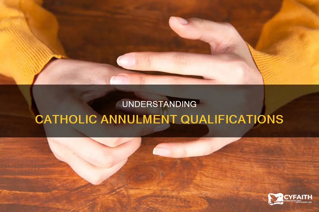 how to qualify for a catholic annulment
