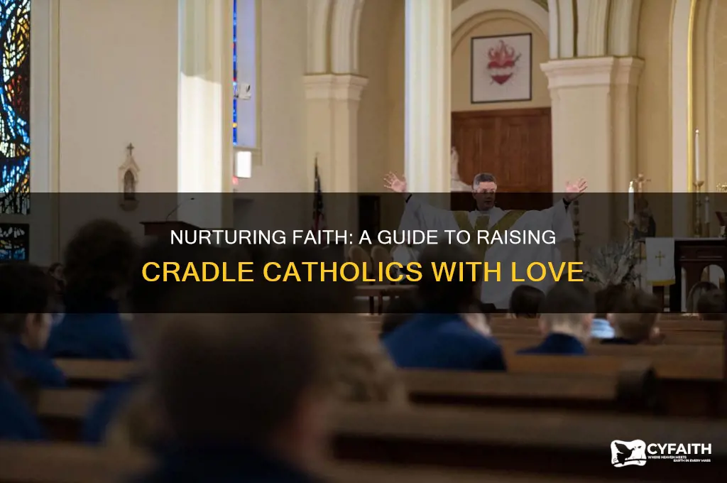 how to raise cradle catholic