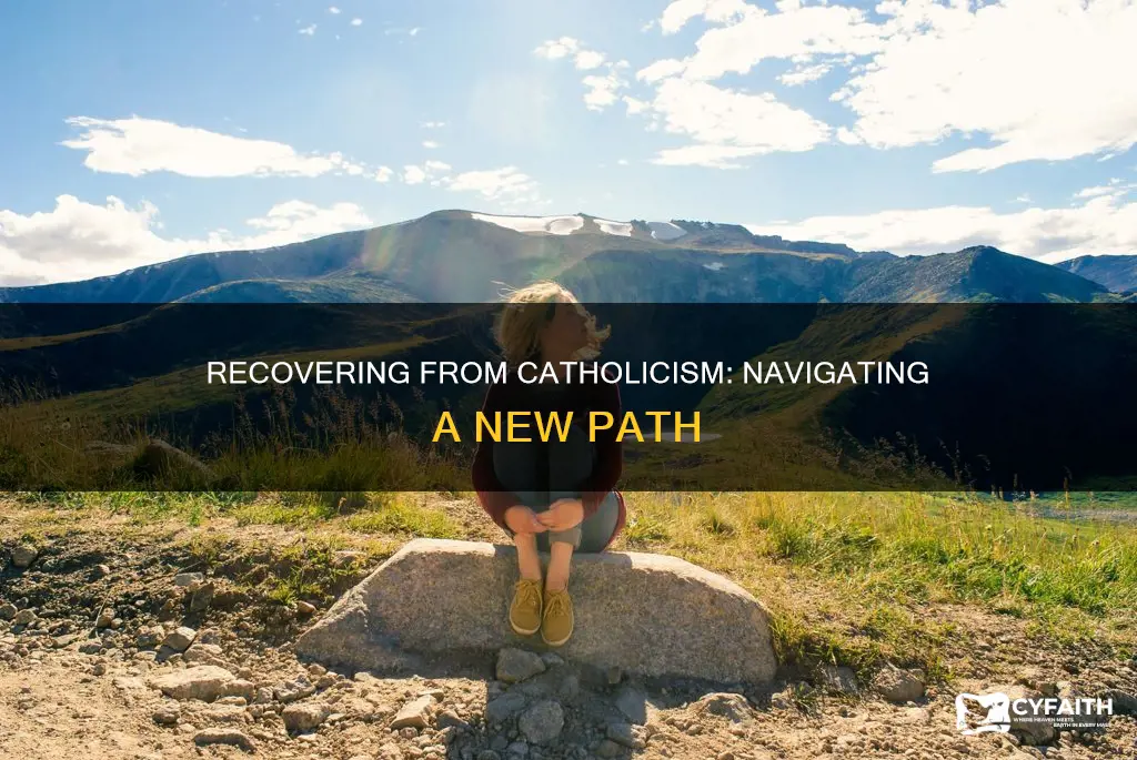 how to recover from being raised catholic