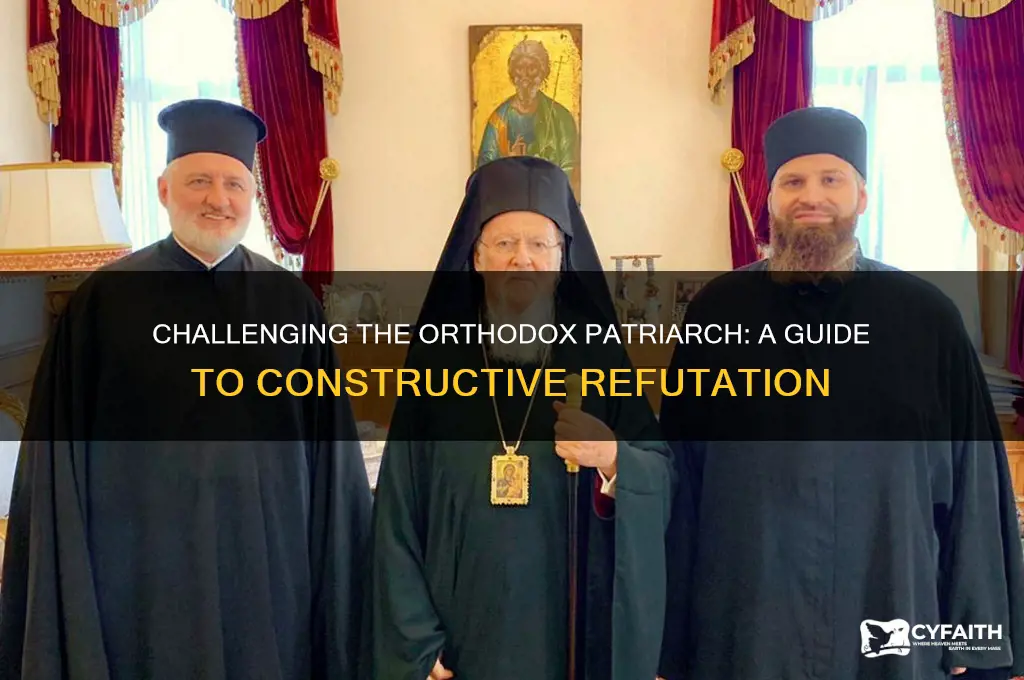 how to refute orthodox patriarch