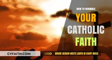Rekindling Your Catholic Faith: A Personal Journey