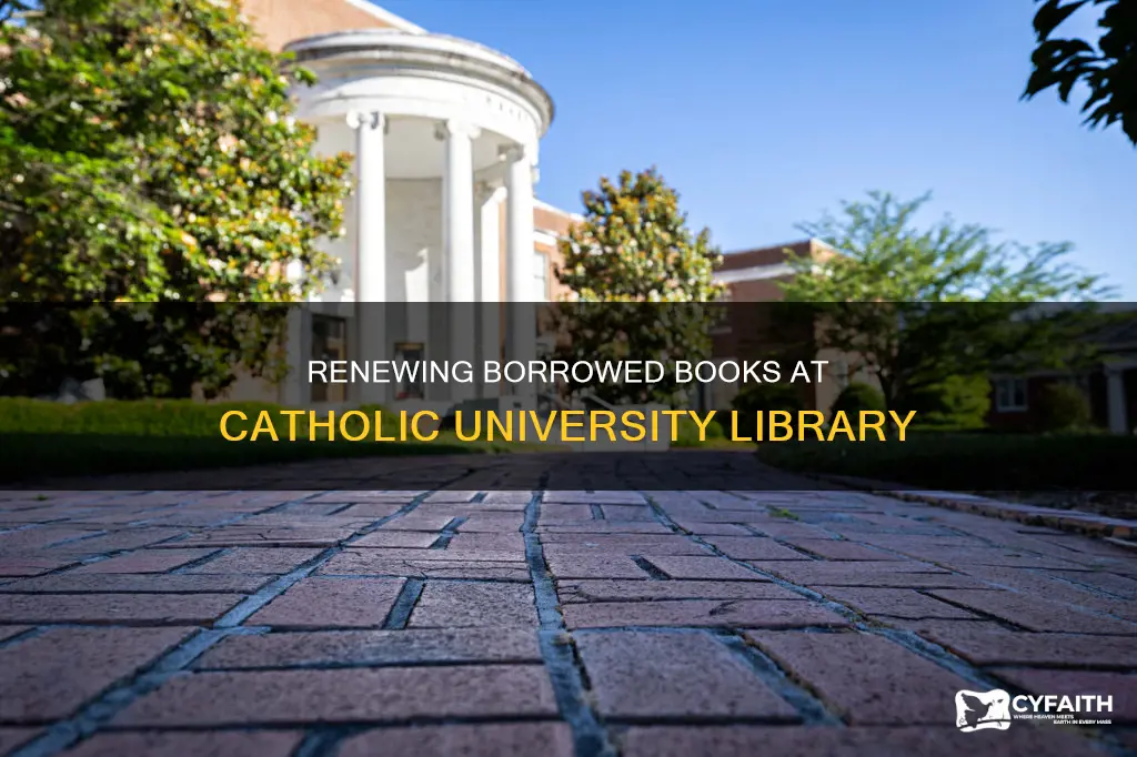 how to renew borrowed books catholic university lib