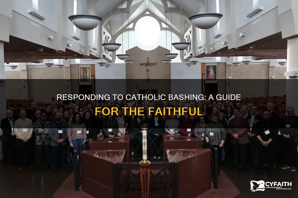 how to respond to catholic bashing
