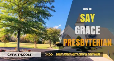 Saying Grace Presbyterian: A Guide to Pronunciation and Etiquette