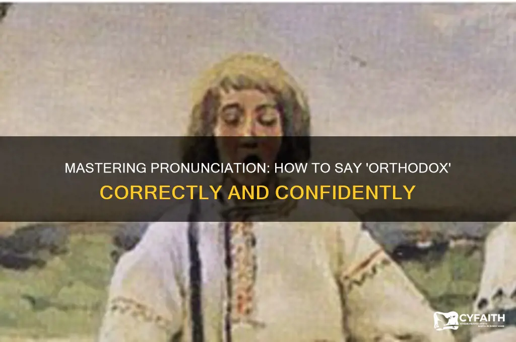 how to say orthodox