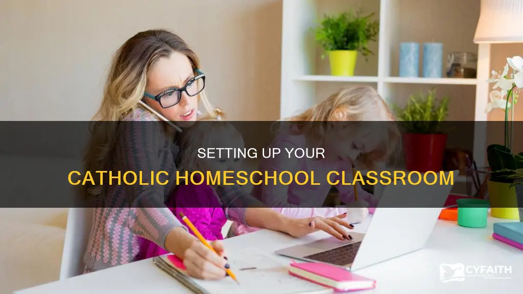 how to set up a catholic homeschool classroom