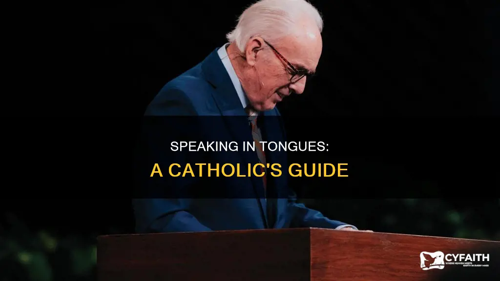 how to speak in tongues catholic