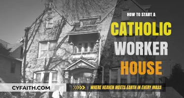 Initiating a Catholic Worker House: A Step-by-Step Guide