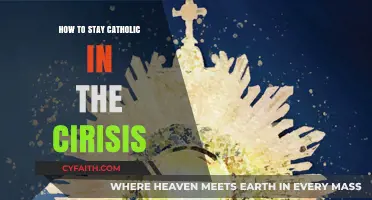 Staying Catholic in a Crisis: A Guide