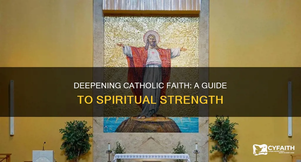 how to strengthen our catholic faith