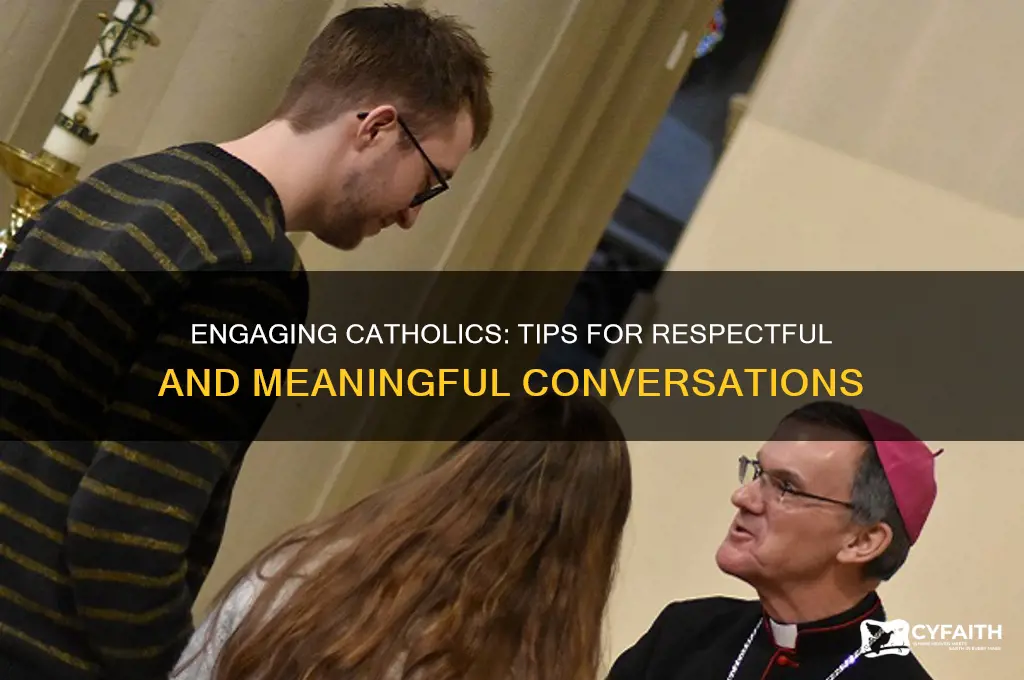 how to talk to catholics