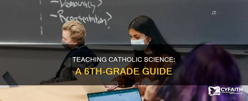 how to teach 6th grade catholic science