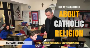 Teaching Children Catholic Faith: A Guide for Parents