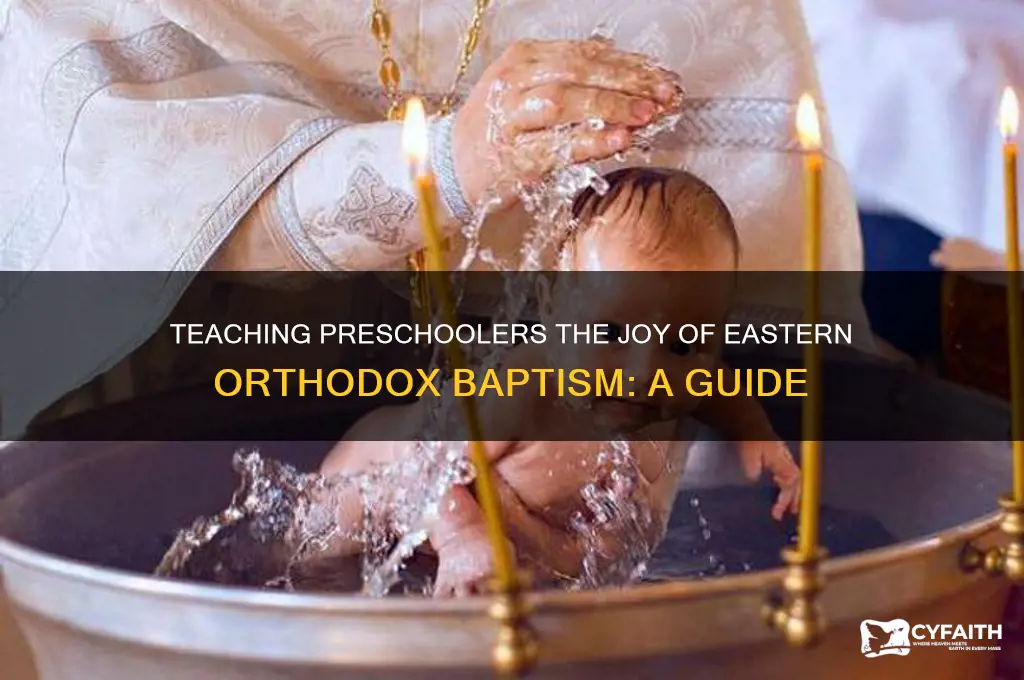 how to teach preschoolers about eastern orthodox baptism