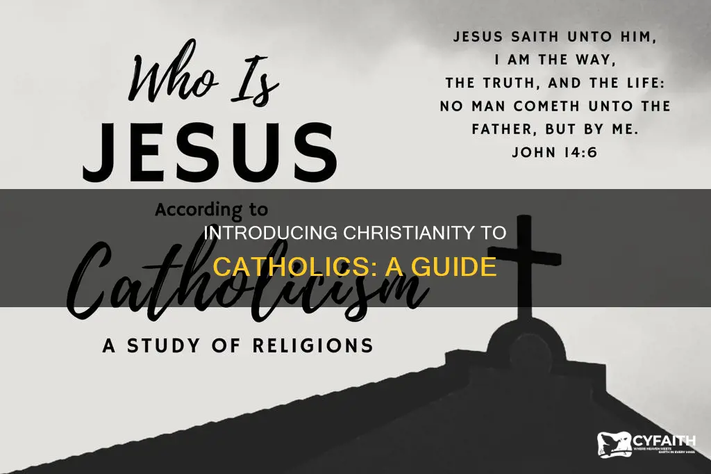 how to tell a catholic about christianity