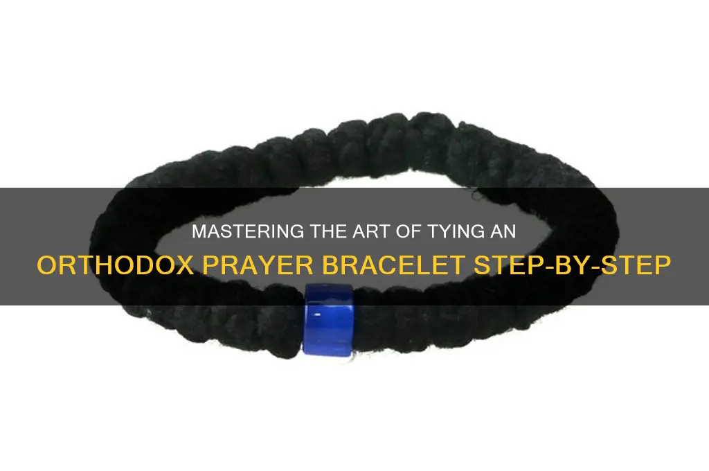 how to tie and orthodox prayer bracelet