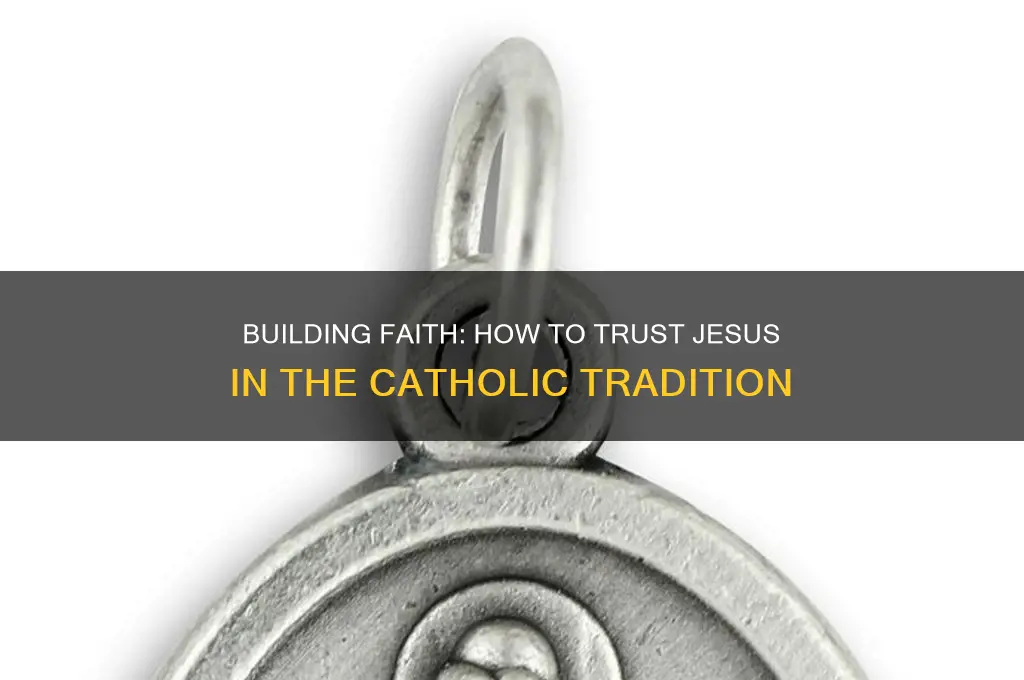 how to trust jesus catholic