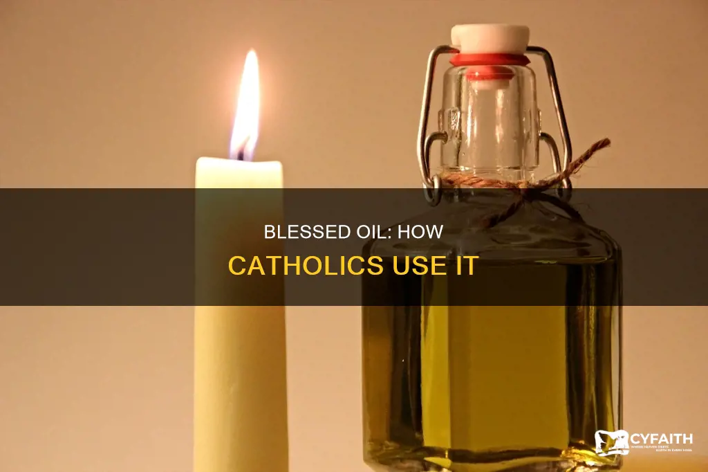 how to use blessed oil catholic