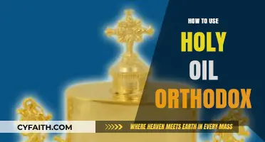 Using Holy Oil in Orthodox Tradition: A Guide to Sacred Anointing