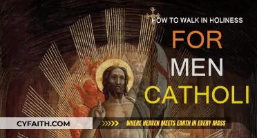 Walking in Holiness: A Catholic Man's Guide