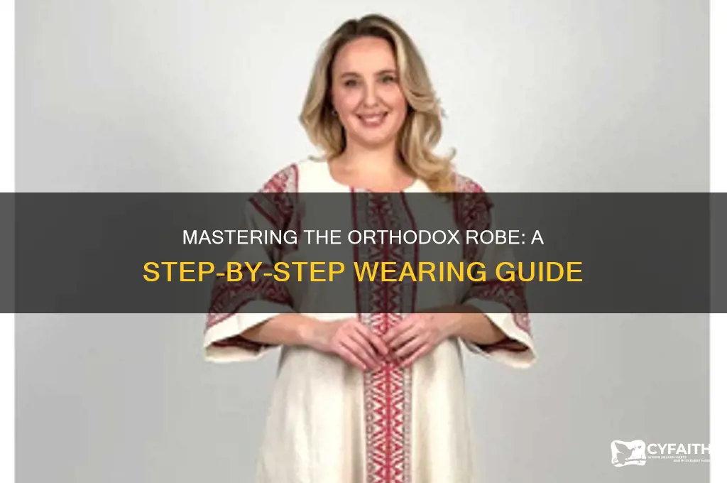 how to wear orthodox robe