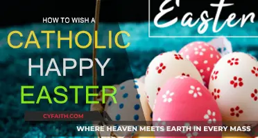 Wishing a Catholic a Happy Easter: Traditions and Customs