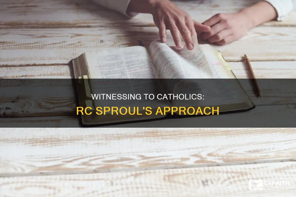 how to witness to a catholic rc sproul