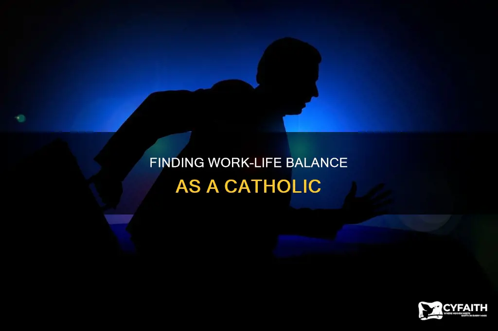 how to work through work life balance catholic