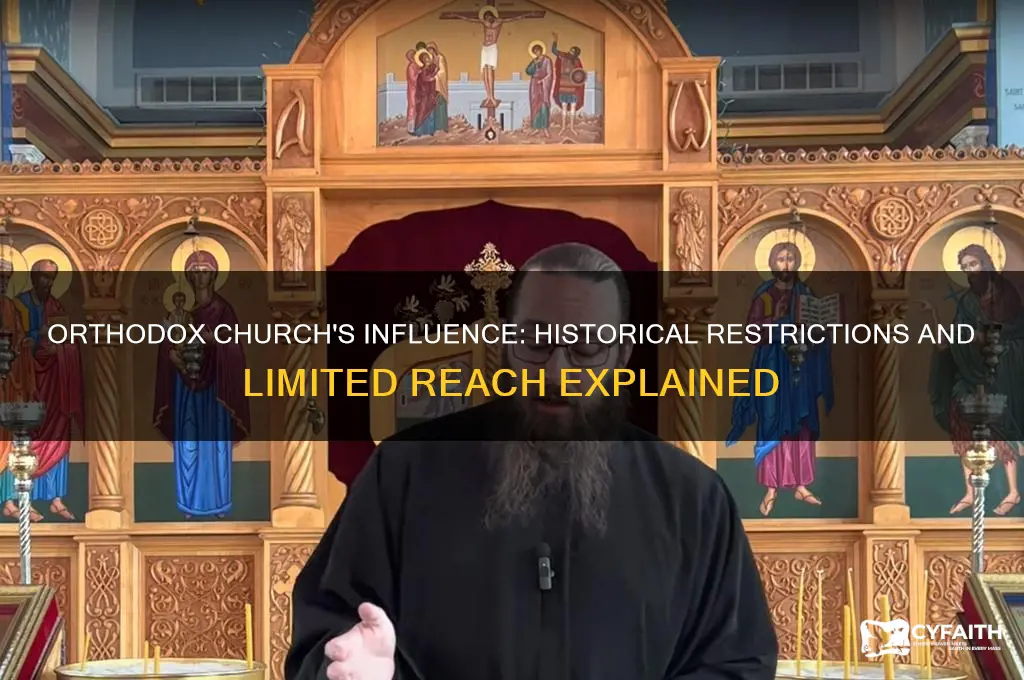 how was orthodox church strictly limited in influence