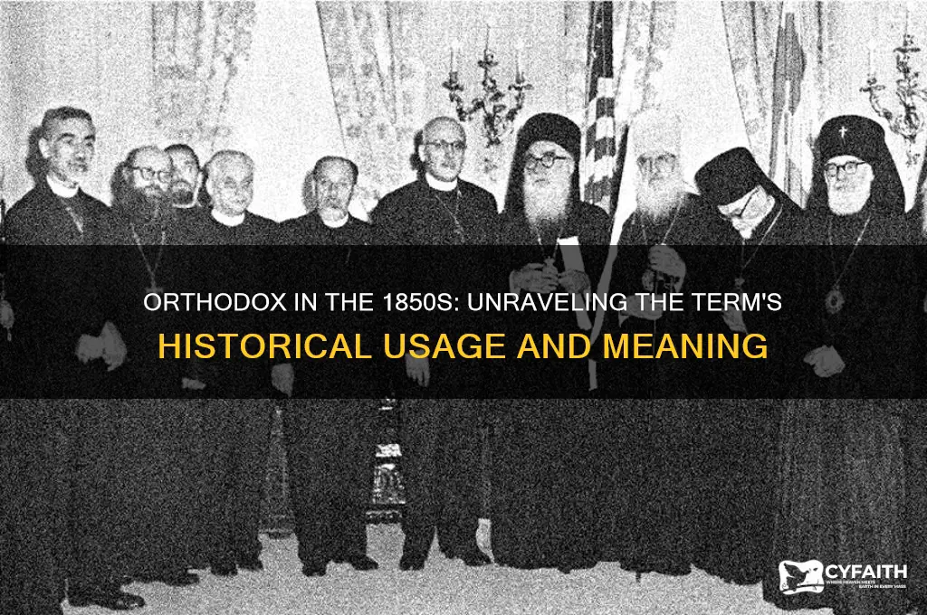 how was the term orthodox used in 1850s