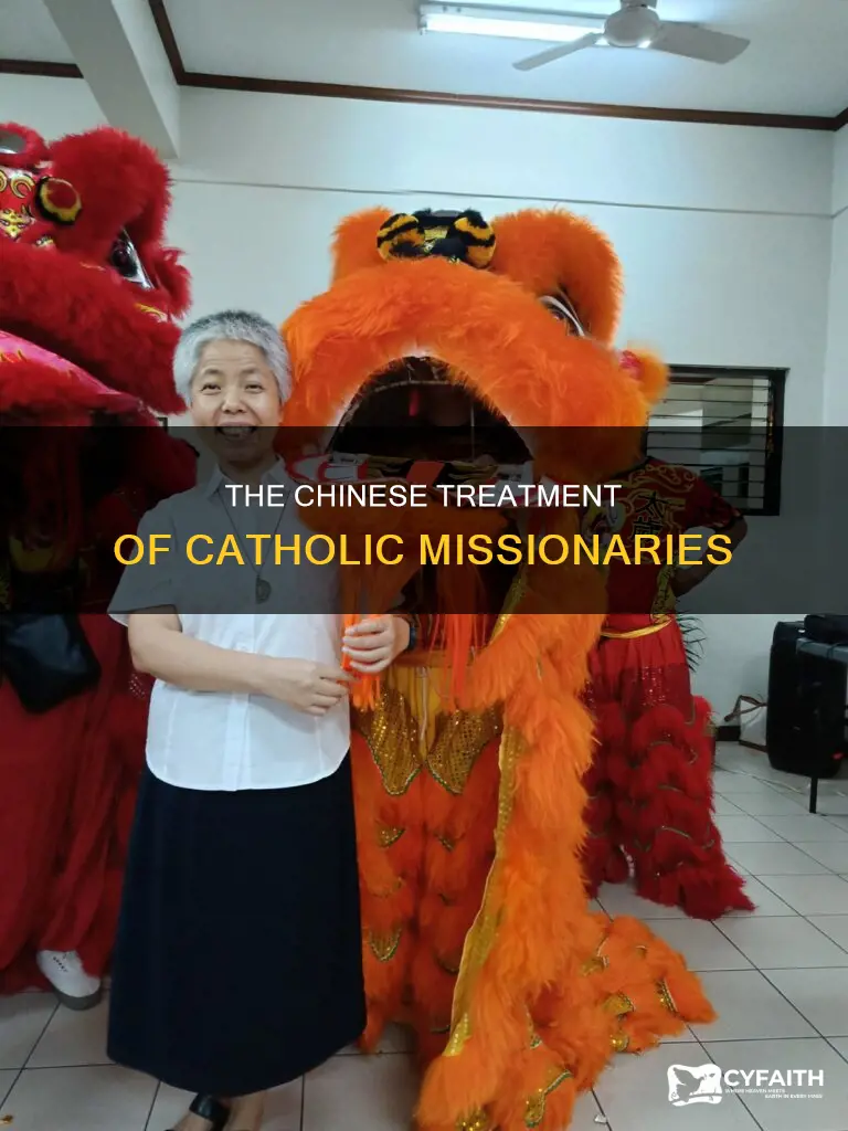 how were catholic missionaries treated by the chinese