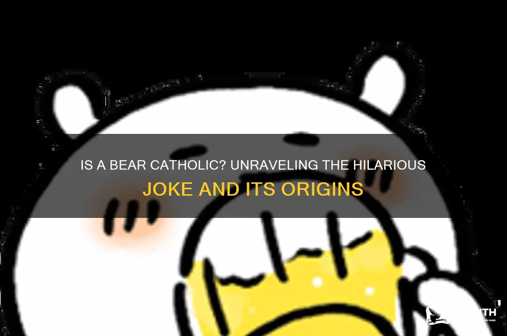 is a bear catholic joke