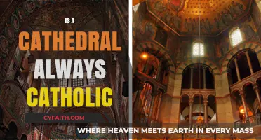 Are All Cathedrals Catholic? Exploring Religious Architecture and Affiliations
