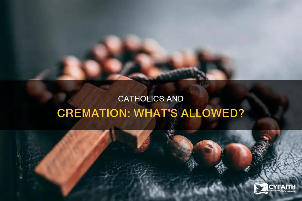 is a catholic allowed to be cremated