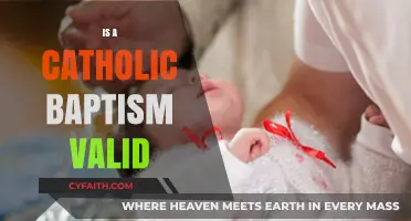 Is a Catholic Baptism Valid? Exploring the Sacrament's Legitimacy