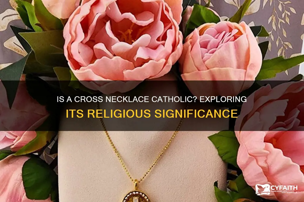 is a cross necklace catholic