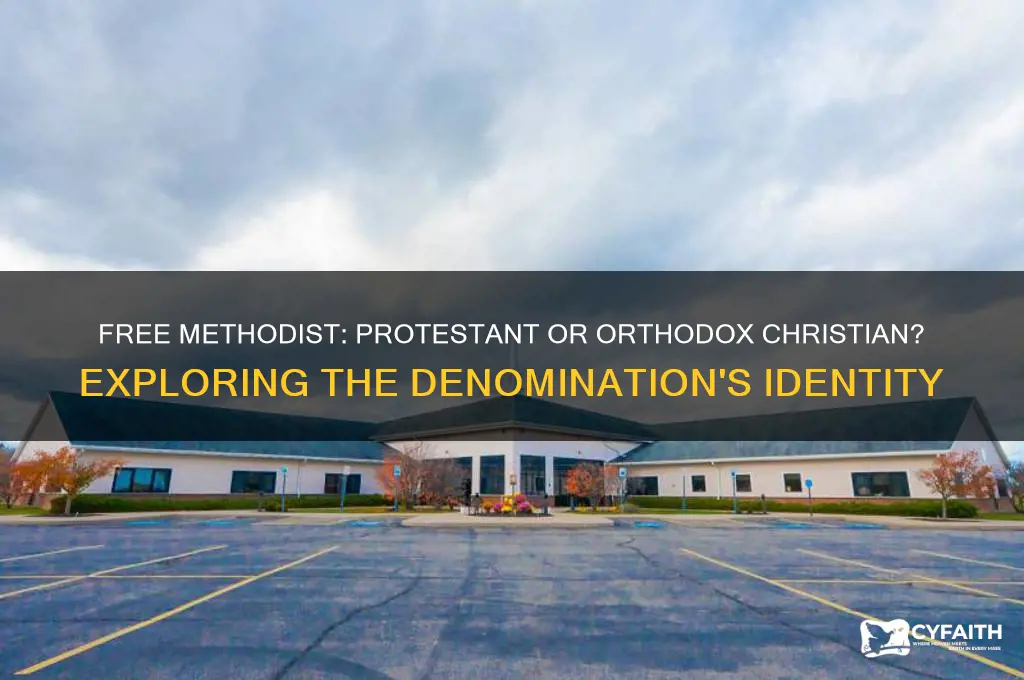 is a free methodist a protestant or an orthodox christian