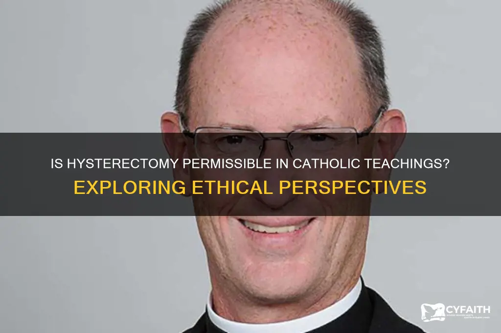 is a hysterectomy allowed catholic