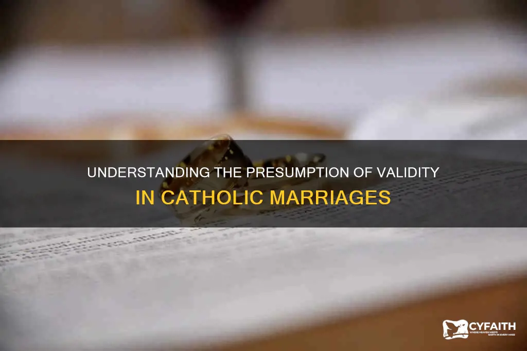 is a marriage presumed valid catholic