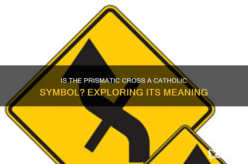 is a prismatic cross catholic