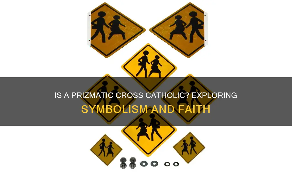 is a prizmatic cross catholic