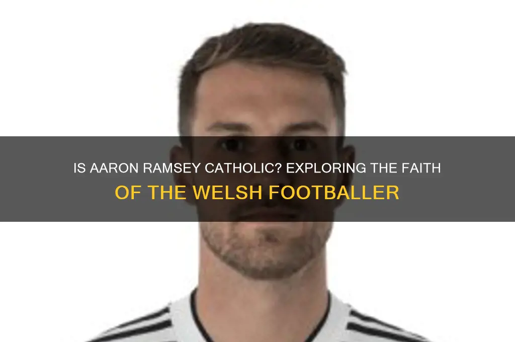 is aaron ramsey catholic