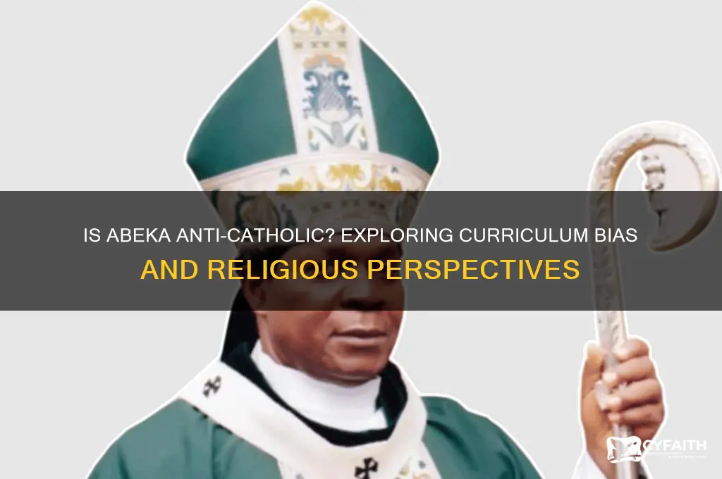 is abeka anti catholic