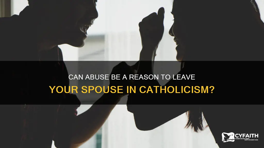 is abuse grounds for leaving spouse catholic