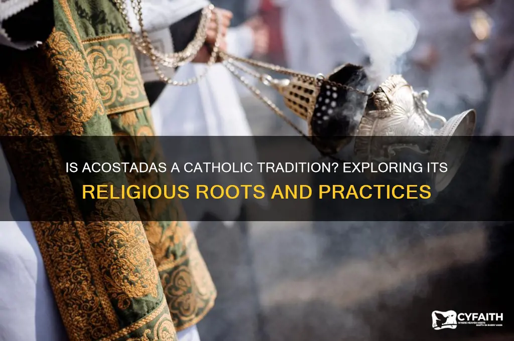 is acostadas a catholic thing