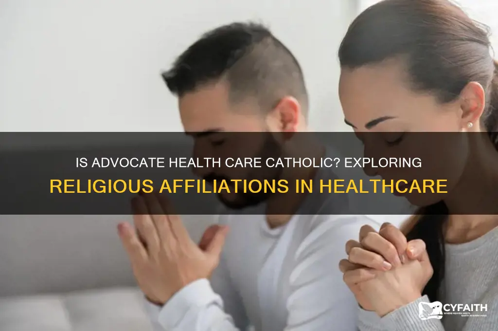is advocate health care catholic