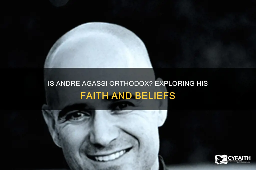 is agassi orthodox
