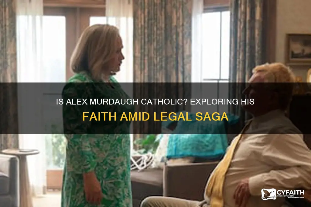 is alex murdaugh catholic
