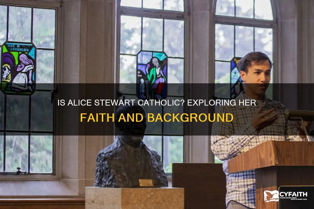 is alice stewart catholic
