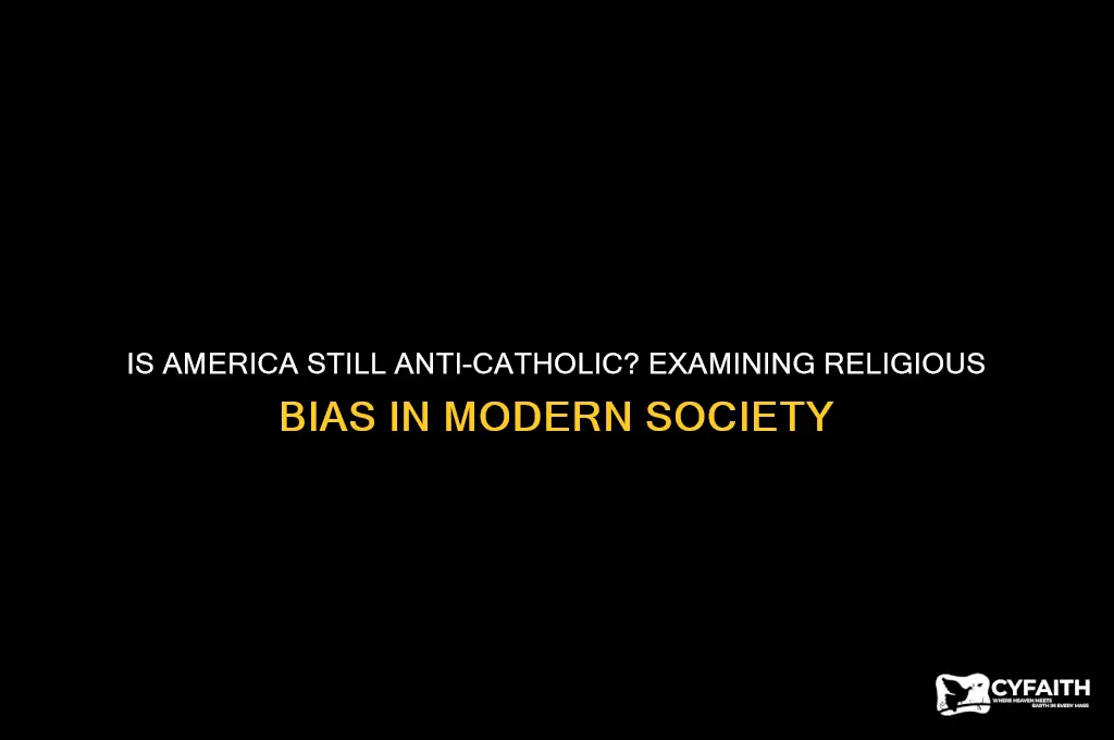 is america still anti-catholic